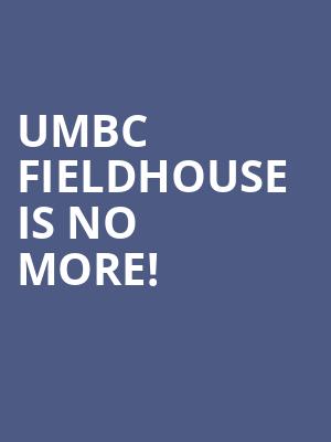 UMBC Fieldhouse is no more